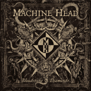 MACHINE HEAD Bloodstone & Diamonds