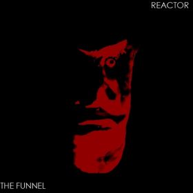 REACTOR “The Funnel”