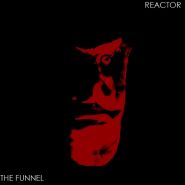 REACTOR “The Funnel”