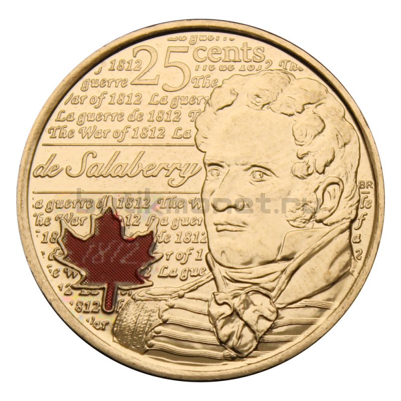 25 центов 2013 Канада Шарль-Мишель де Салаберри  Цветная (Война 1812 года)