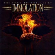 IMMOLATION “Shadows in the Light” 2007/2014