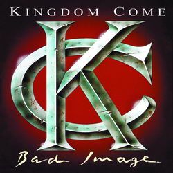 KINGDOM COME - Bad Image 1993