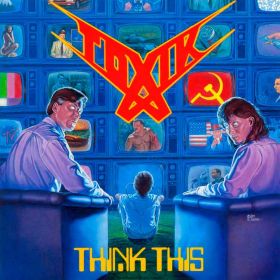 TOXIK - Think This