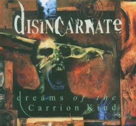 DISINCARNATE - Dreams of the Carrion Kind