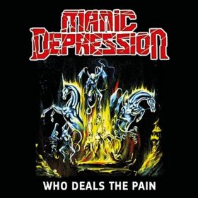 MANIC DEPRESSION - Who Deals The Pain [DIGI]