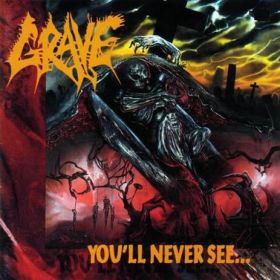 GRAVE - You'll Never See... 1992