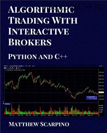 Algorithmic Trading with Interactive Brokers (Python and C++) (Matthew Scarpino)