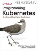 Programming Kubernetes (Michael Hausenblas, Stefan Schimanski)