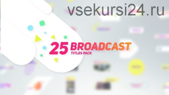 [Videohive] Набор из 25 трансляций / 25 Broadcast Titles Pack (Nullifier)