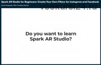 [Skillshare] Spark AR для начинающих: фильтры для Instagram и Facebook (Артём Довженко)