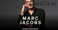 [MasterClass] Marc Jacobs Teaches Fashion Design (Marc Jacobs)