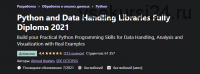 [Udemy] Python and Data Handling Libraries Fully Diploma 2021 (Ахмед Ибрагим)