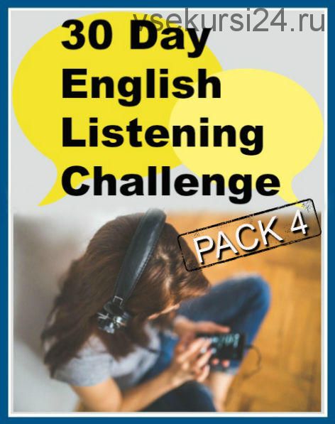 30 Day Listening Challenge. Pack 4 (Vanessa)