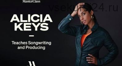 Alicia Keys Teaches Songwriting and Producing (Alicia Keys)