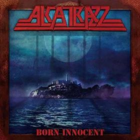 ALCATRAZZ - Born Innocent 2020
