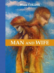 Man and Wife = Муж и жена: роман на англ.яз / Коллинз Уилки