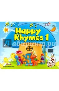 Happy Rhymes 1. Nursery Rhymes and Songs. Pupil's Book / Evans Virginia, Dooley Jenny