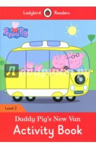 Daddy Pig's New Van. Activity Book. Level 2