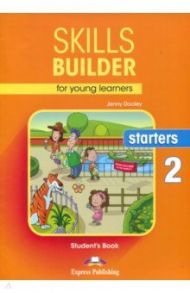 Skills Builder for young learners. Starters 2. Student's Book / Dooley Jenny