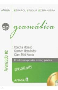 Gramatica Nivel avanzado B2 + CD / Moreno Concha, Hernandez Carmen, Kondo Clara Miki