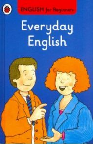 English for Beginners: Everyday English / Mendes Valerie