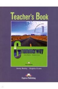 Grammarway 1. Teacher's Book. Beginner / Dooley Jenny, Evans Virginia