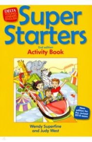 Super Starters. An activity-based course for young learners. Activity Book / Superfine Wendy, West Judy