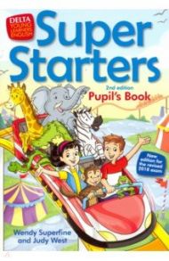 Super Starters. An activity-based course for young learners. Pupil's Book / Superfine Wendy, West Judy