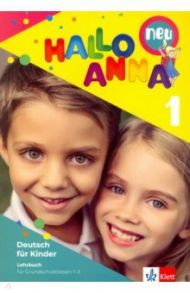 Hallo Anna 1 Neu. Deutsch fur Kinder. Lehrbuch +2CD / Swerlowa Olga