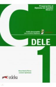 Preparacion DELE C1. Libro (+ codigo) / Perez Rosa Maria, Quintana Leonor