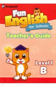 Fun English for Schools Teacher's Guide 1B / Nichols Wade O.