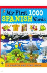 My First 1000 Spanish Words / Martineau Susan, Hutchinson Sam, Millar Louise