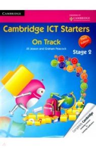 Cambridge ICT Starters. On Track, Stage 2 / Jesson Jill, Peacock Graham