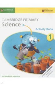 Cambridge Primary Science 1 Activity Book / Board Jon, Cross Alan