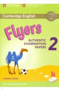 Cambridge English Young Learners. Flyers 2 for Revised Exam from 2018 Flyers. Student's Book