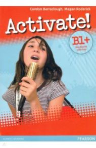 Activate! B1+. Workbook with Key (+CD) / Barraclough Carolyn, Roderick Megan