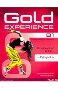 Gold Experience B1. Students' Book with MyEnglishLab access code (+DVD) / Barraclough Carolyn, Gaynor Suzanne