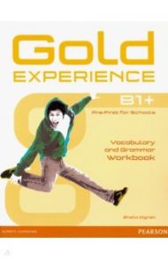 Gold Experience B1+. Vocabulary & Grammar Workbook without key / Dignen Sheila