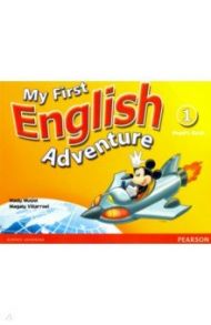 My First English Adventure. Level 1. Pupil's Book / Musiol Mady, Villarroel Magaly