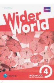 Wider World. Level 4. Workbook with Extra Online Homework Pack / Williams Damian