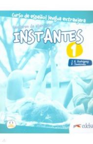 Instantes 1. Cuaderno de ejercicios / Rodriguez Jose Ramon Franco, Santervas Patricia Gonzales