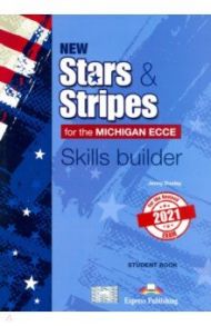 New Stars & Stripes Michigan Ecce Skills Builder 2021. Student Book / Dooley Jenny