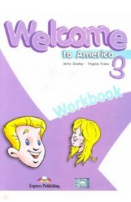 Welcome To America 3 Workbook / Dooley Jenny, Evans Virginia