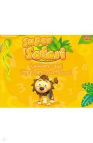 Super Safari. Level 2. Letters and Numbers Workbook