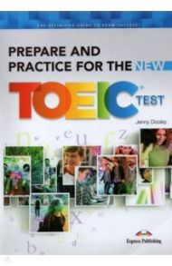 Prepare and Practice for the New. TOEIC Test / Dooley Jenny