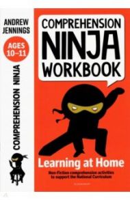 Comprehension Ninja Workbook for Ages 10-11. Comprehension activities to support the National Curri / Jennings Andrew