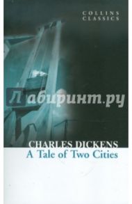 A Tale of Two Cities / Dickens Charles