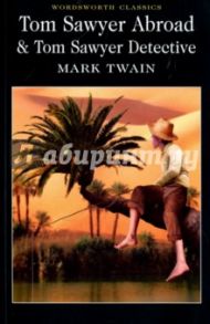 Tom Sawyer Abroad & Tom Sawyer, Detective / Twain Mark
