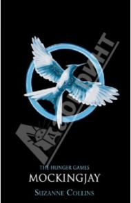 The Hunger Games 3. Mockingjay / Collins Suzanne