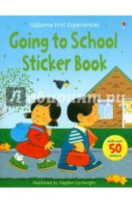 First Experience Sticker Book. Going to School / Civardi Anne